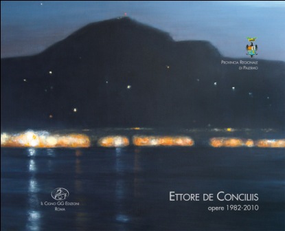 Ettore de Conciliis, Paintings 1982-2010, Palazzo Sant'Elia, Palermo, Sicily